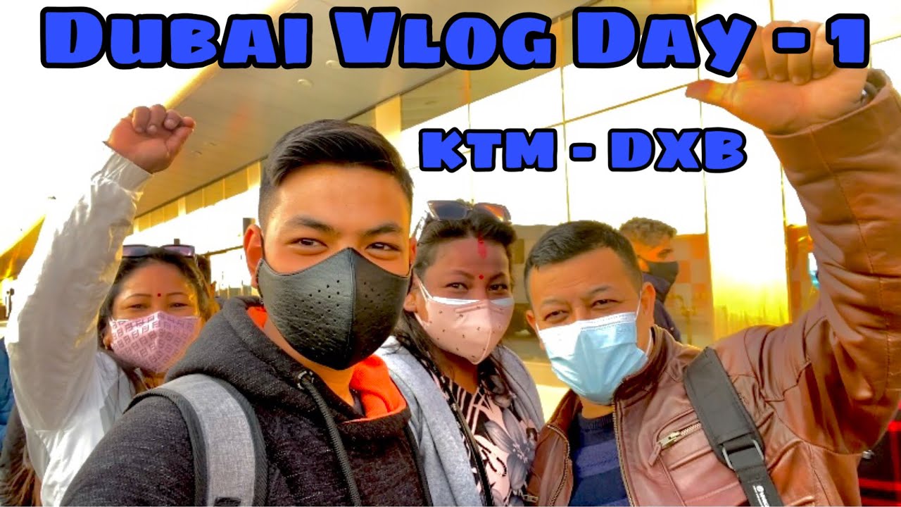 Vlog - 5 , Dubai Day - 1 , KTM - DXB , Kishmat Shrestha