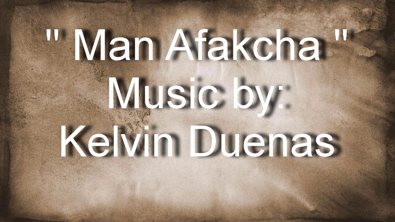 Kelvin Duenas - Man Afakcha