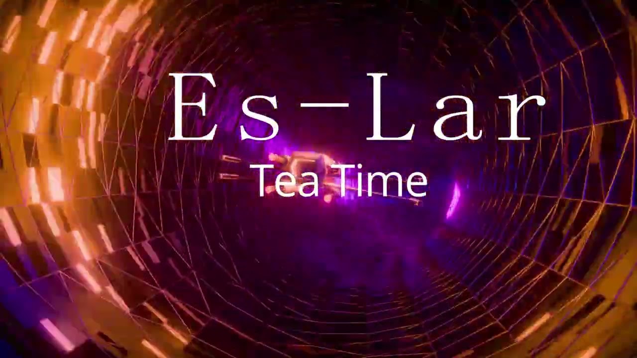 Es  -  Lar  Tea Time