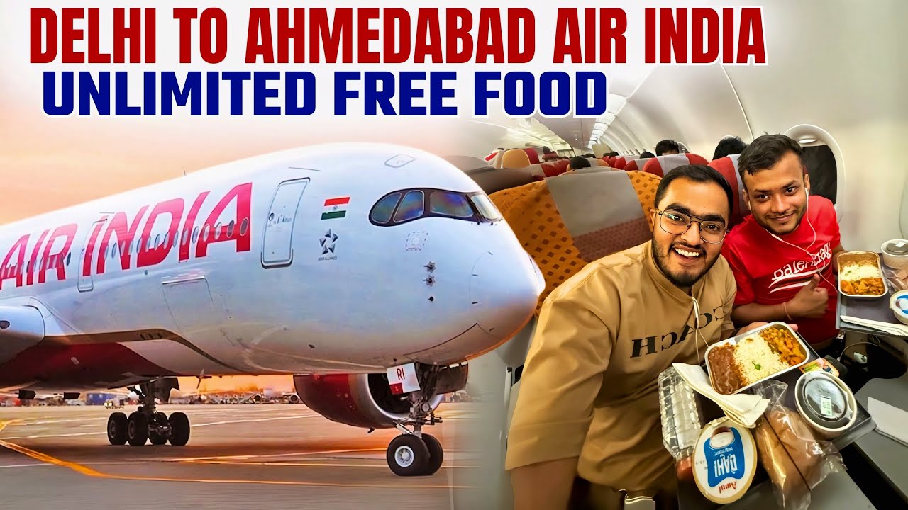 Delhi to Ahmedabad Flight Journey with Unlimited Food Experience | Air India Flight Journey