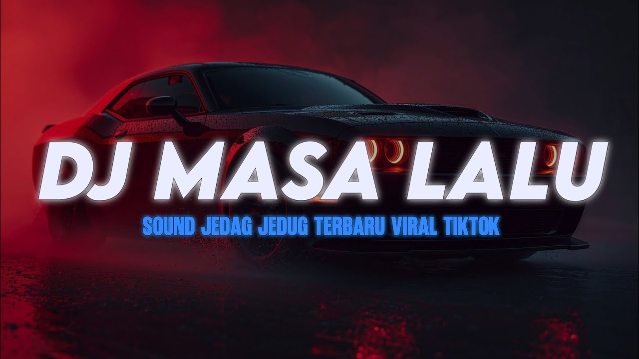 DJ MASA LALU REMIX JEDAG JEDUG TERBARU VIRAL TIKTOK