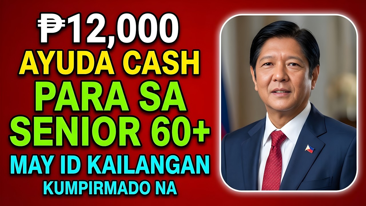 CONFIRMED! ₱12,000 Ayuda para sa Lahat ng Seniors 60+ na may ID &mdash; Huwag Palampasin!