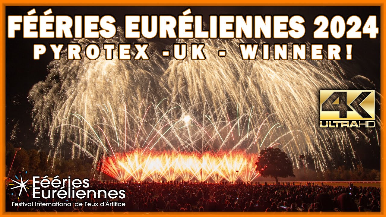⁴ᴷ F&eacute;&eacute;ries Eur&eacute;liennes 2024 - Pyrotex Fireworx - United Kingdom - WINNER Feu d'artifice fireworks!