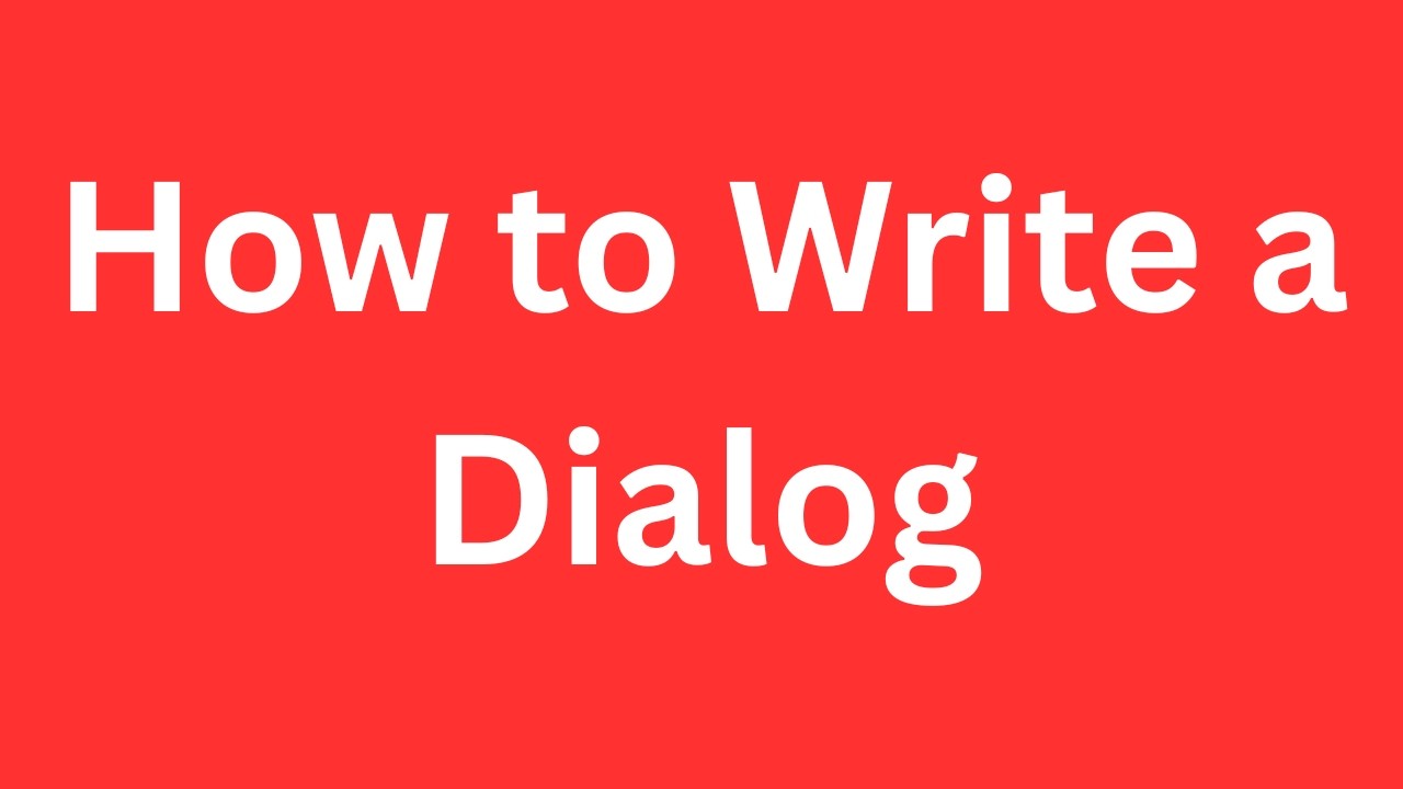 How to Write a Dialog
