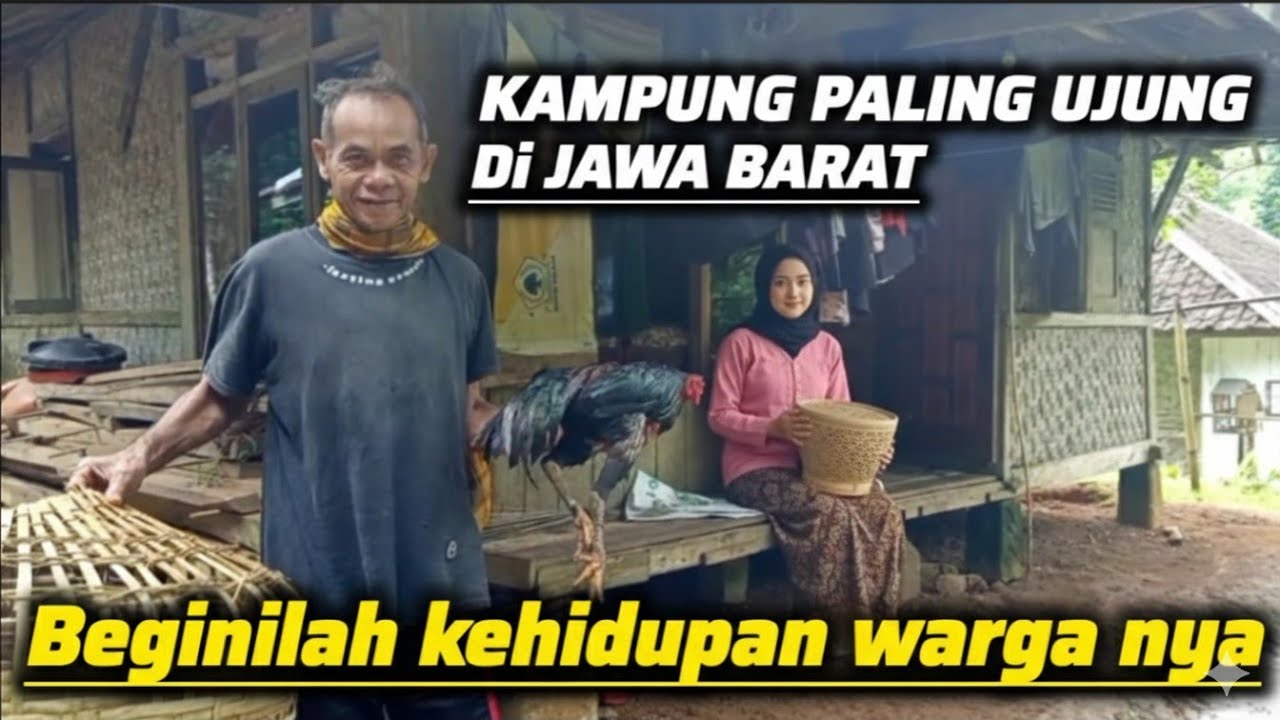 KAMPUNG PALING UJUNG DI JAWA BARAT. BEGINI AKTIVITAS WARGA NYA. 