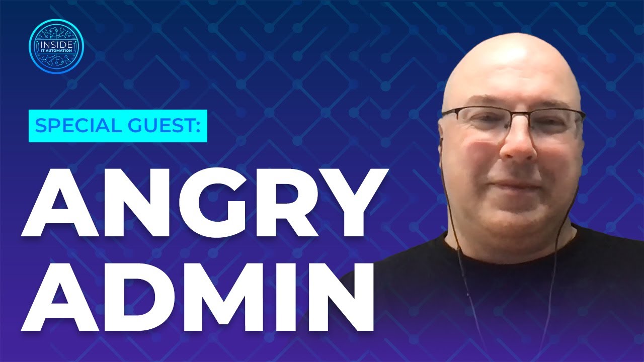 A talk with the Angry Admin about VMWare, PowerShell, AI and more | Inside IT Automation | E21