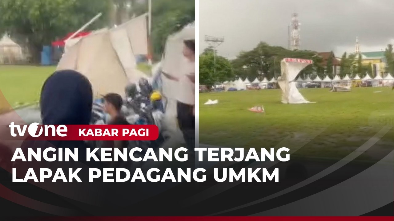Puluhan Tenda UMKM Roboh Diterpa Hujan Deras Disertai Angin Kencang | Kabar Pagi