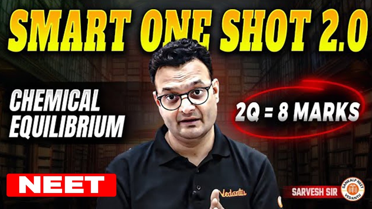 CHEMICAL EQUILIBRIUM CLASS 11 SMART ONE SHOT | COMPLETE CHAPTER REVISION NEET 2025 | BY SARVESH SIR