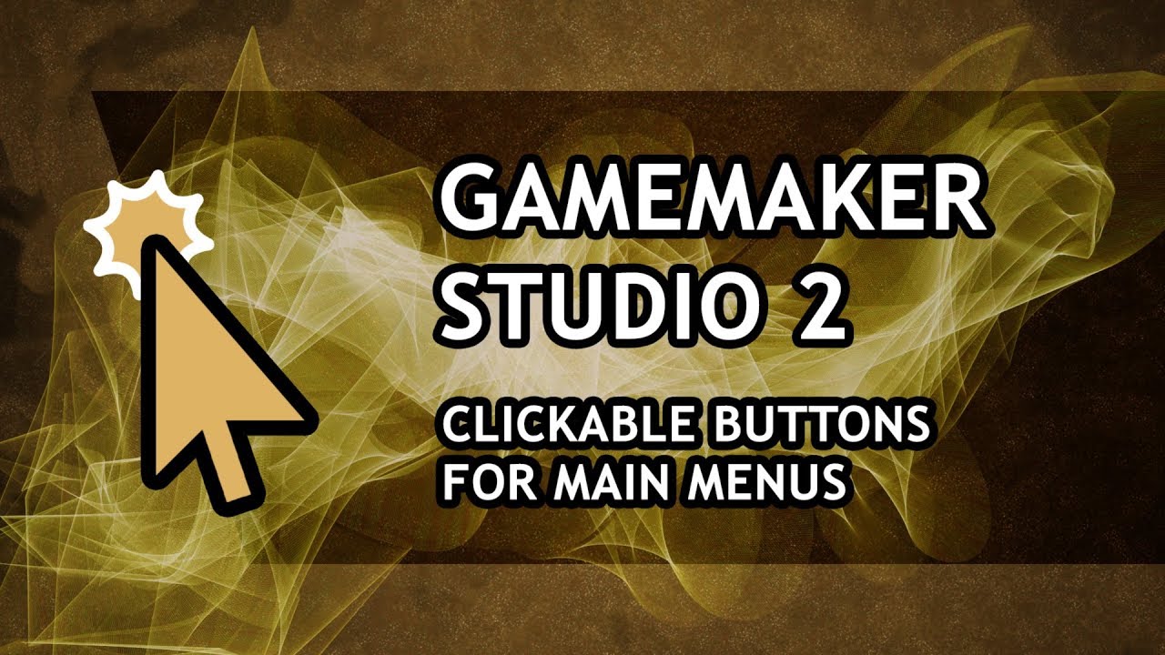 GameMaker Studio 2 Tutorial [ADVANCED] - Clickable buttons for main menus - [Episode #5 - Part A]