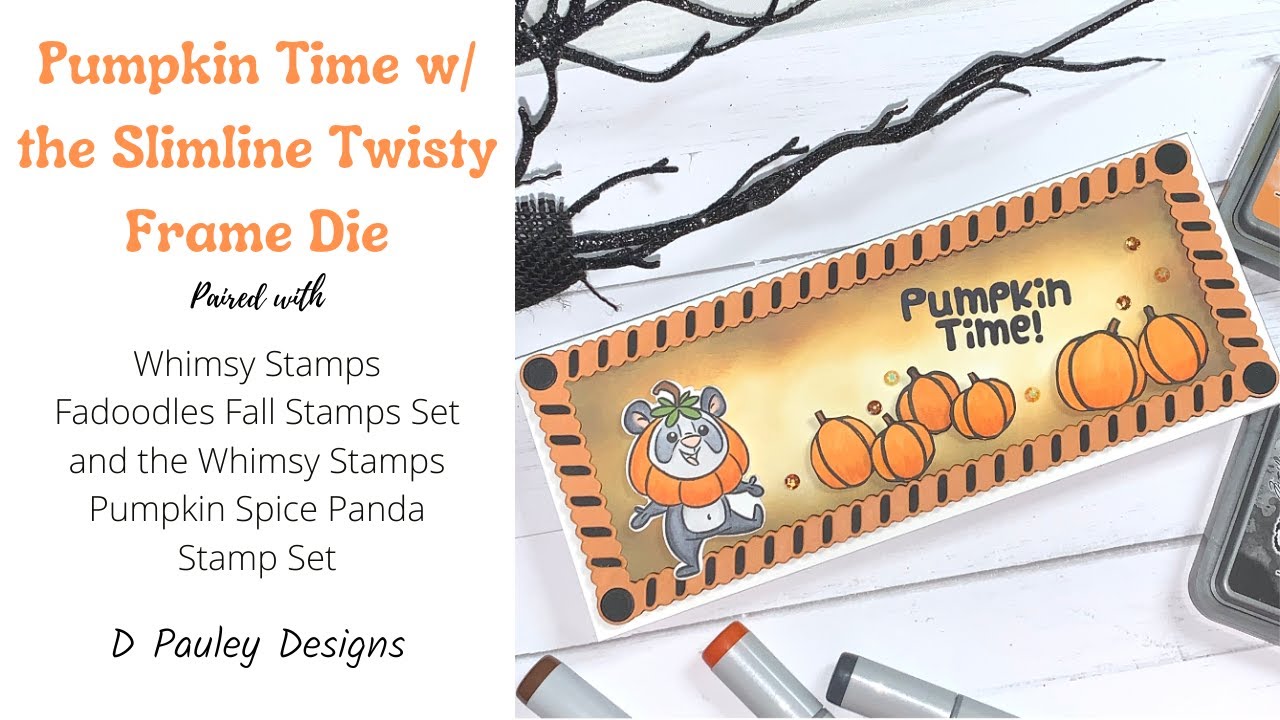 Pumpkin Time w/ the Slimline Twisty Frame Die | Whimsy Stamps