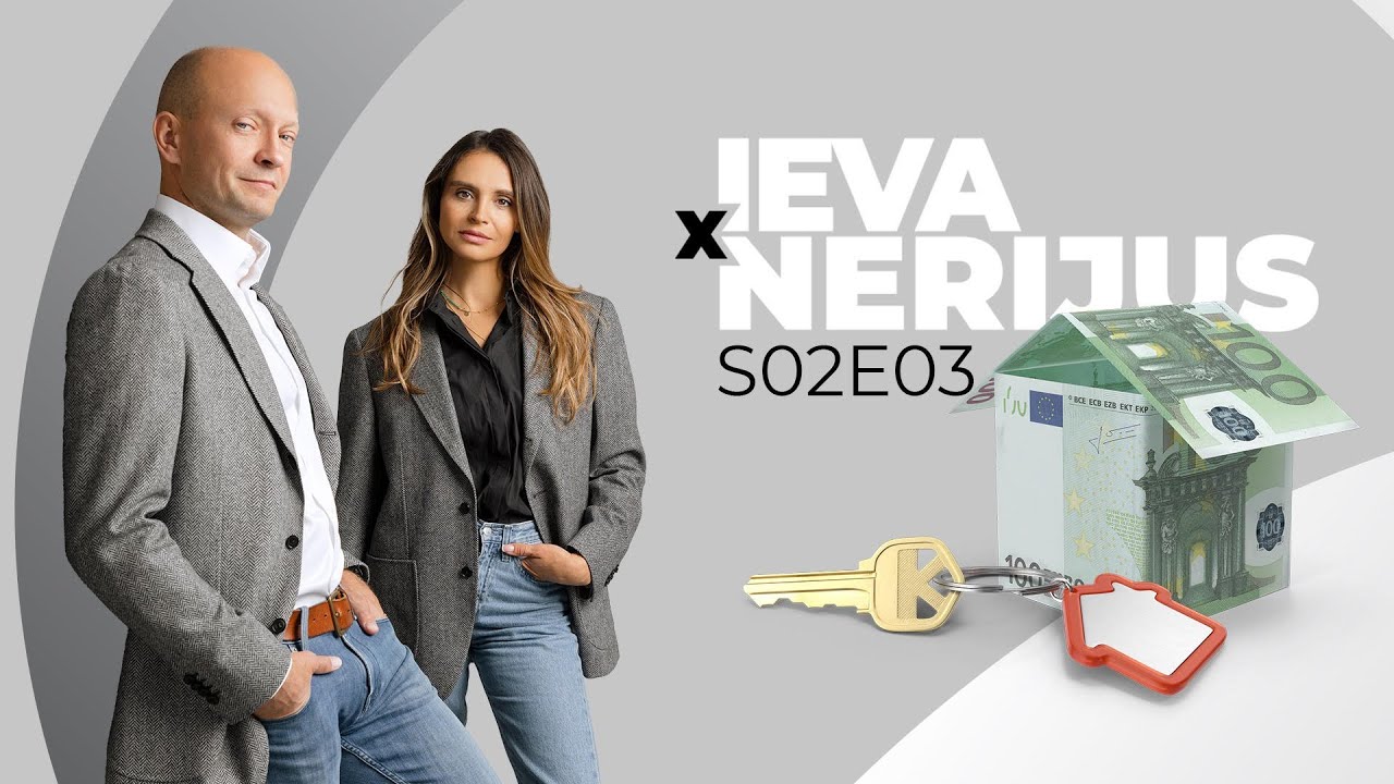 Ieva x Nerijus S02E03 “Amerikietiški kalneliai būsto rinkoje”
