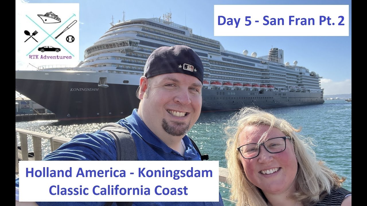 Classic California Coast on Koningsdam - Holland America Line (Nov. 7-14, 2021) San Francisco Part 2