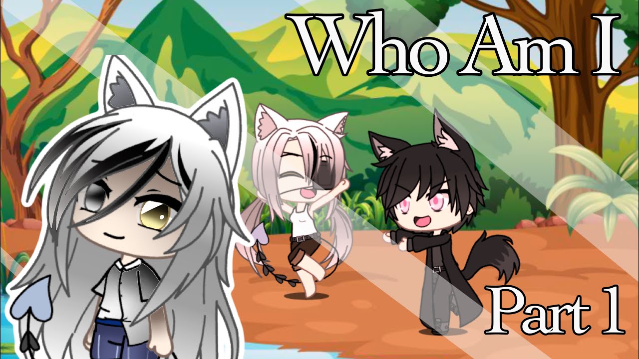 Who Am I Part 1 (Gacha Life)