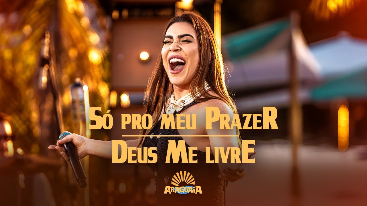Naiara Azevedo - Só Pro Meu Prazer / Deus Me Livre #Araguaia