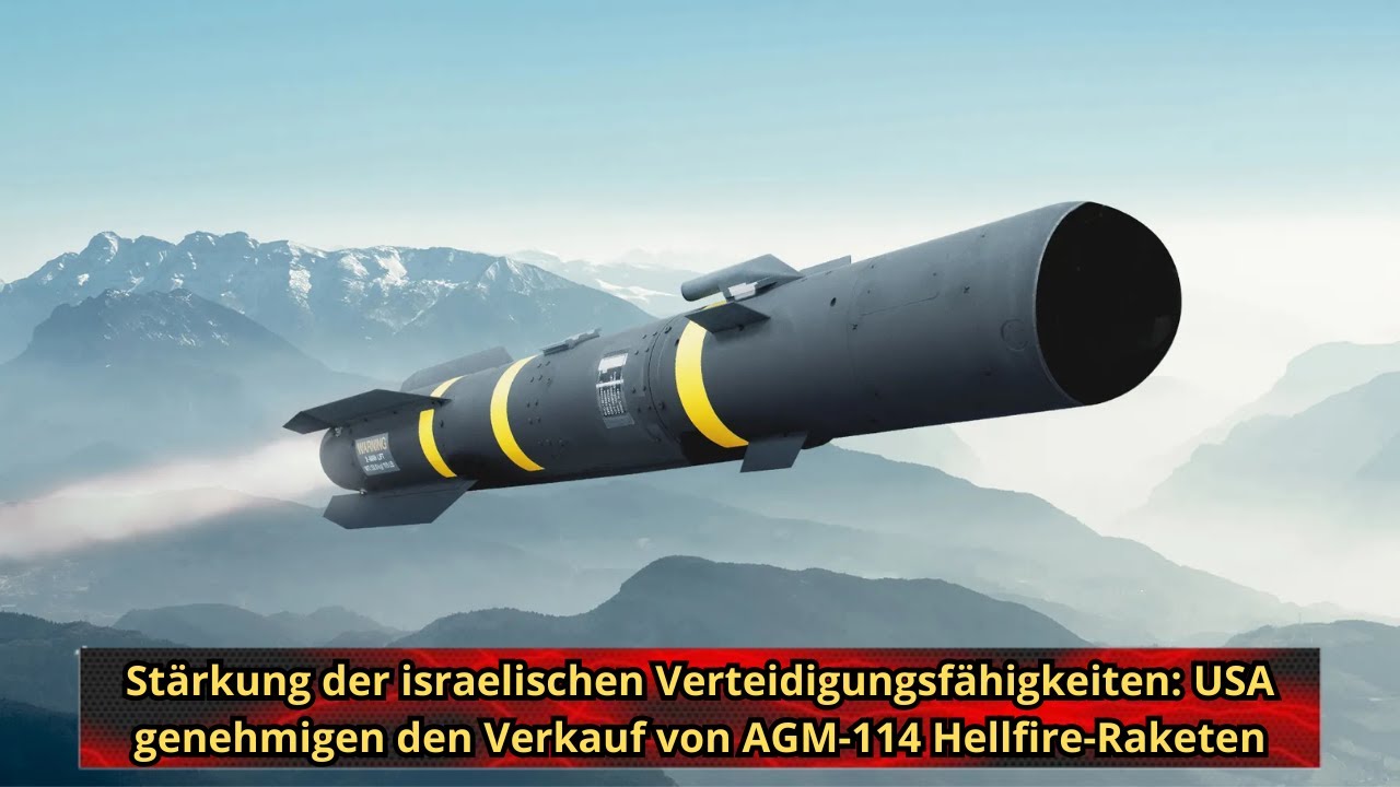 Stärkung der israelischen Verteidigungsfähigkeiten USA genehmigen den Verkauf von AGM 114 Hellfire R