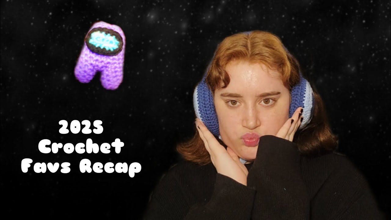 2025 Crochet Favs Recap