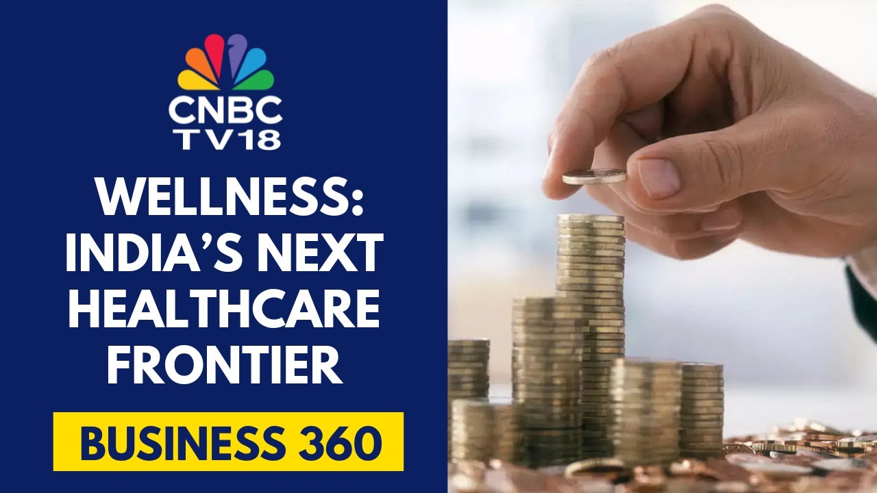 Private Equity Investors Bet Big On India's Wellness Revolution | CNBC TV18