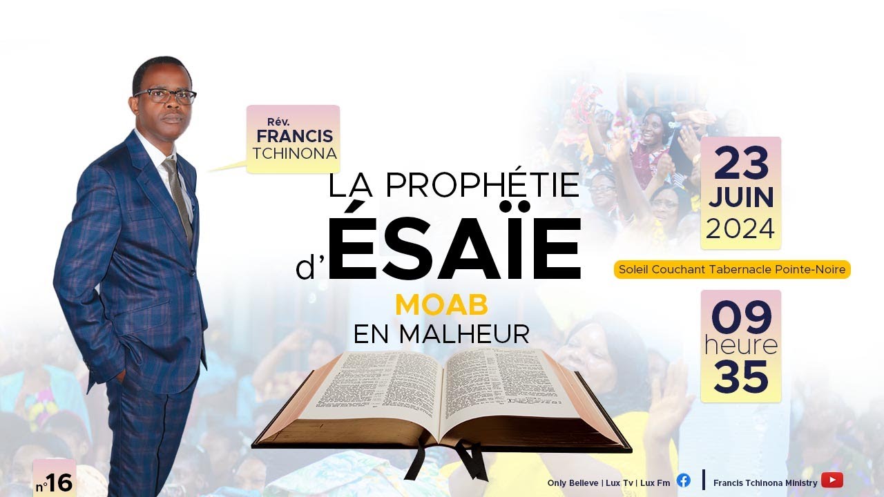 MOAB EN MALHEUR | LA PROPHETIE D' ESAIE N°16 | PST FRANCIS T. | SCT POINTE-NOIRE