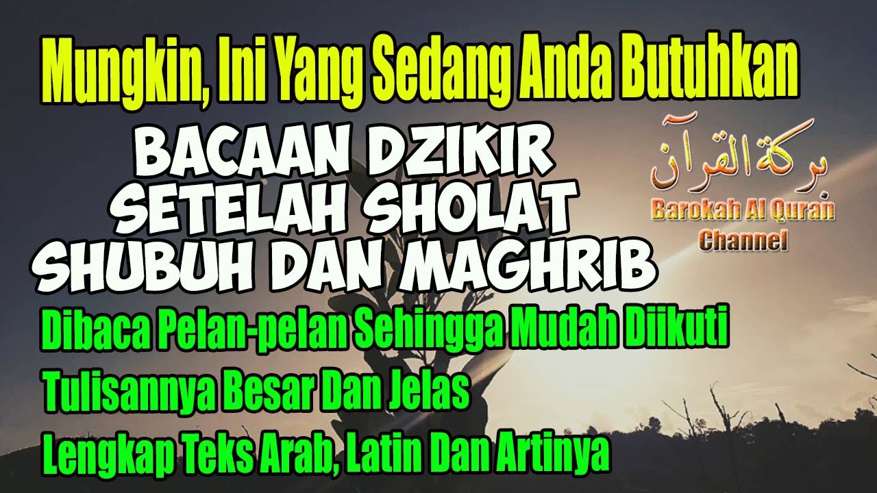 BACAAN DZIKIR SETELAH SHOLAT SHUBUH DAN MAGHRIB &ndash; Arab, Latin Dan Artinya, Pelan-pelan Mudah Diikuti