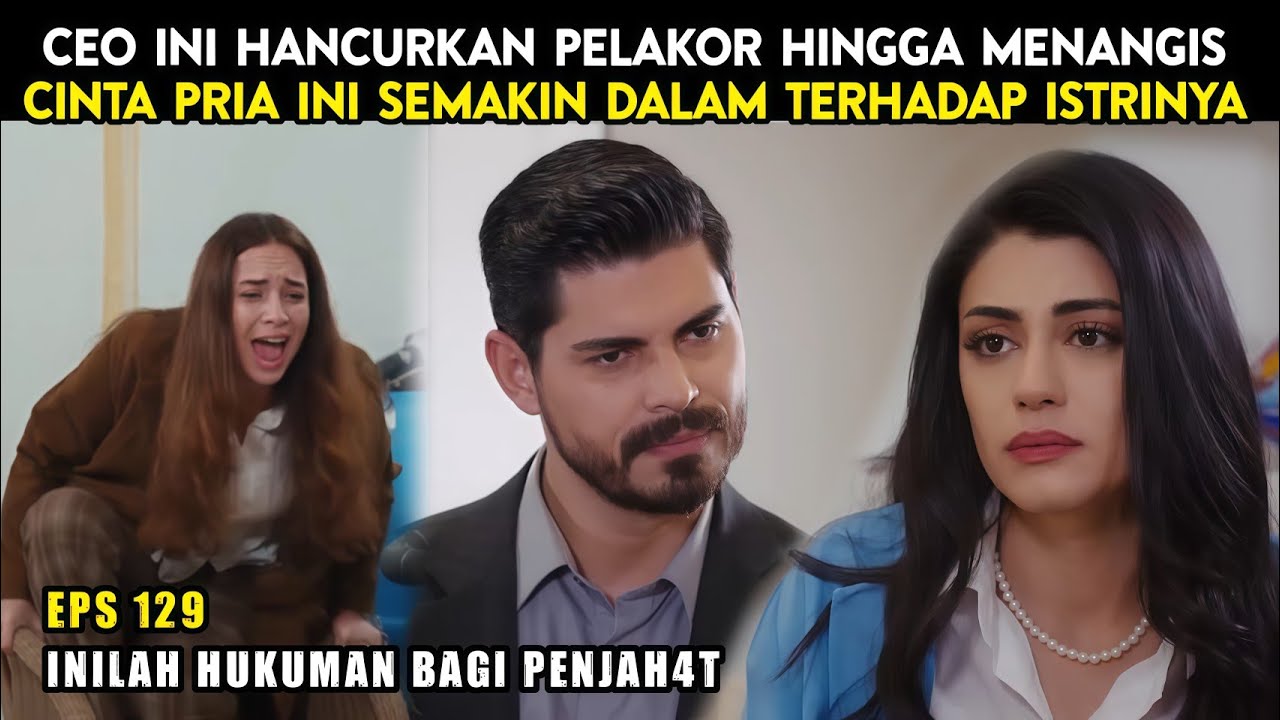 CEO Tampan Kaya Raya Semakin Cinta Terhadap Istrinya - Hukuman Bagi Pelakorr