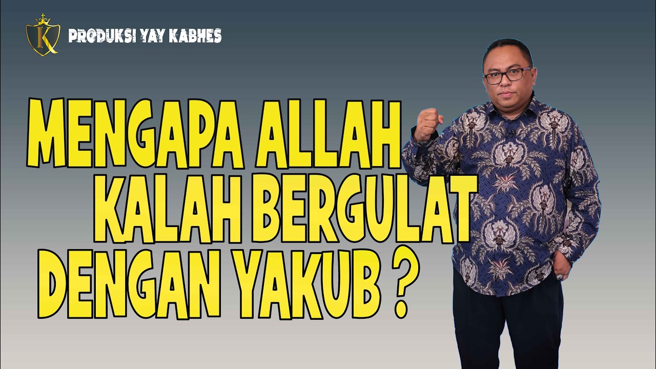 PDT. ESRA ALFRED SORU : MENGAPA ALLAH KALAH BERGULAT DENGAN YAKUB ?