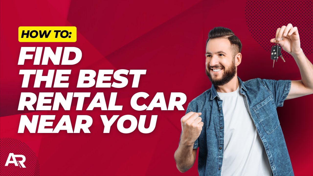 Find the Best Rental Car Near You: Easy Tips for Saving Money | AutoRentals