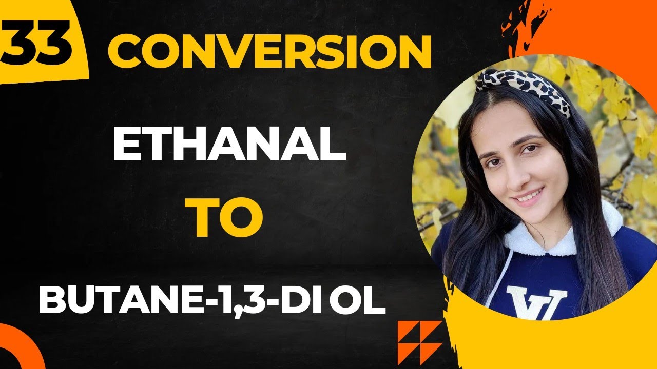 33) Convert Ethanol to butan-1,3-diol| Important Conversions organic chemistry class12