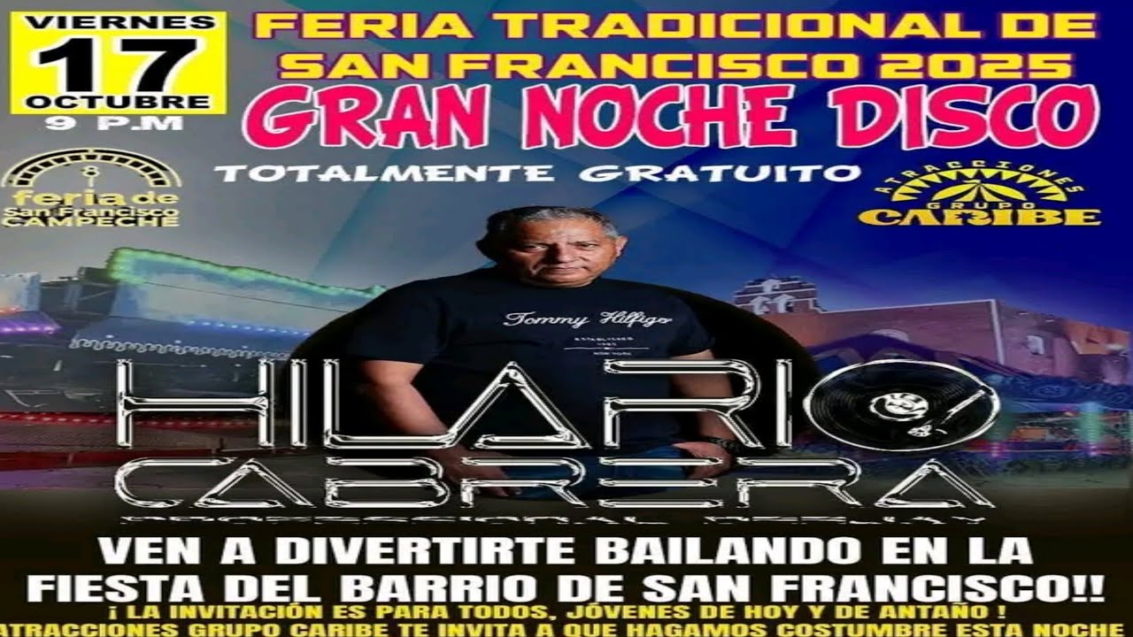 La Cabina Disco M&oacute;vil y Dj Hilario Cabrera - Fer&iacute;a San Francisco - Campeche 2025🔥🔥