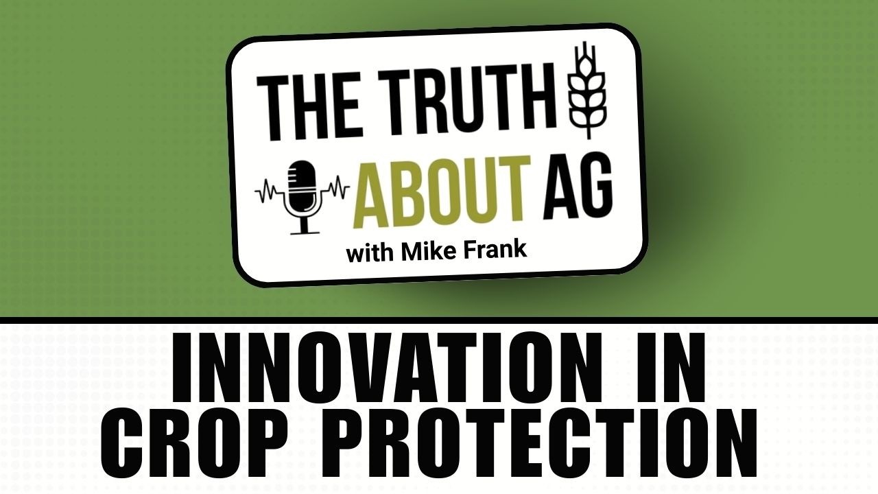 The truth about innovation in crop protection, with Mike Frank