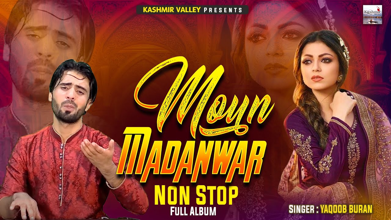 Nonstop Kashmiri Songs || Moun Madanwar || Best of Yaqoob Buran
