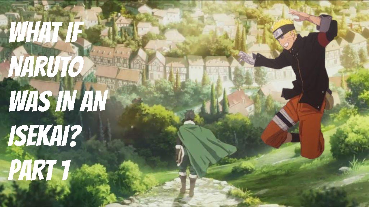 What if Naruto was in an isekai? Part 1