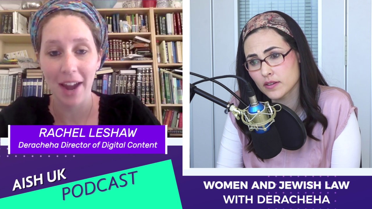 Women and Jewish Law - Aish UK Podcast