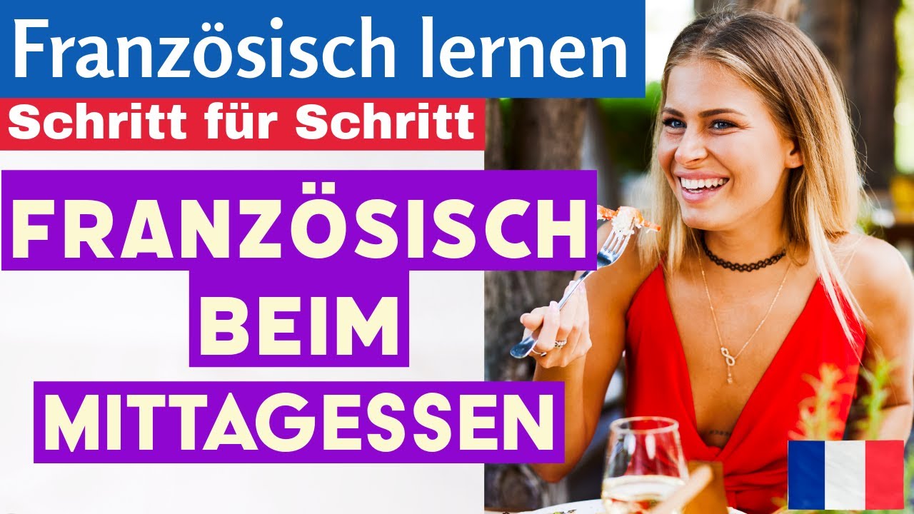 Französisch lernen - Mittagsgespräche – Französisch im Alltag