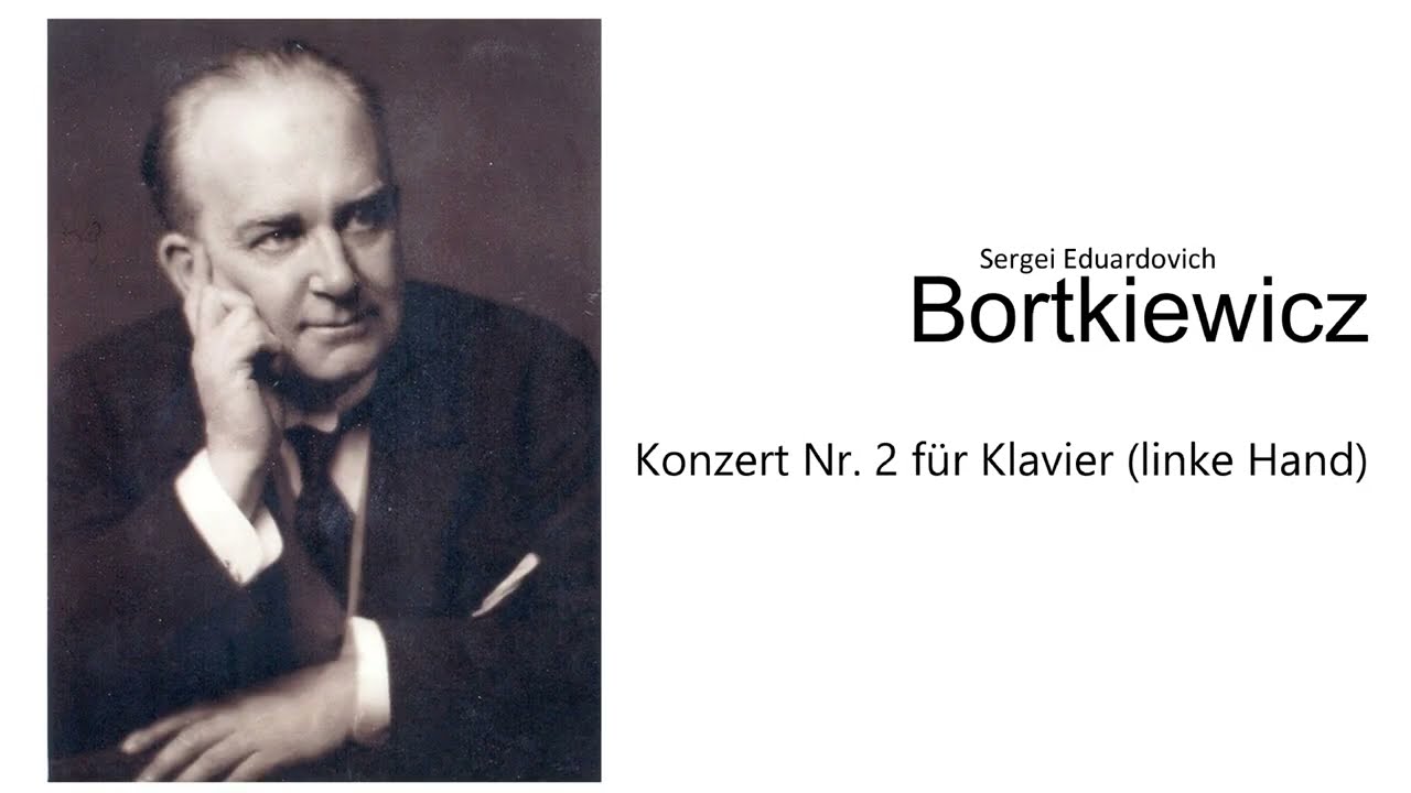 [Sergei Bortkiewicz] Concerto No.2 in C Minor for Piano Left Hand and Orchestra Op.28 (Score-Video)