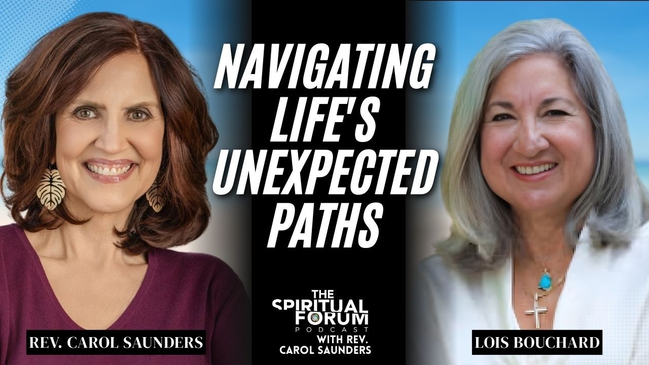 Navigating Life's Unexpected Paths: A Journey of Faith with Lois Bouchard