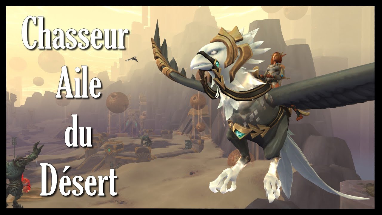 Chasseur aile-du-d&eacute;sert - Elite monture wow (Desertwing Hunter)