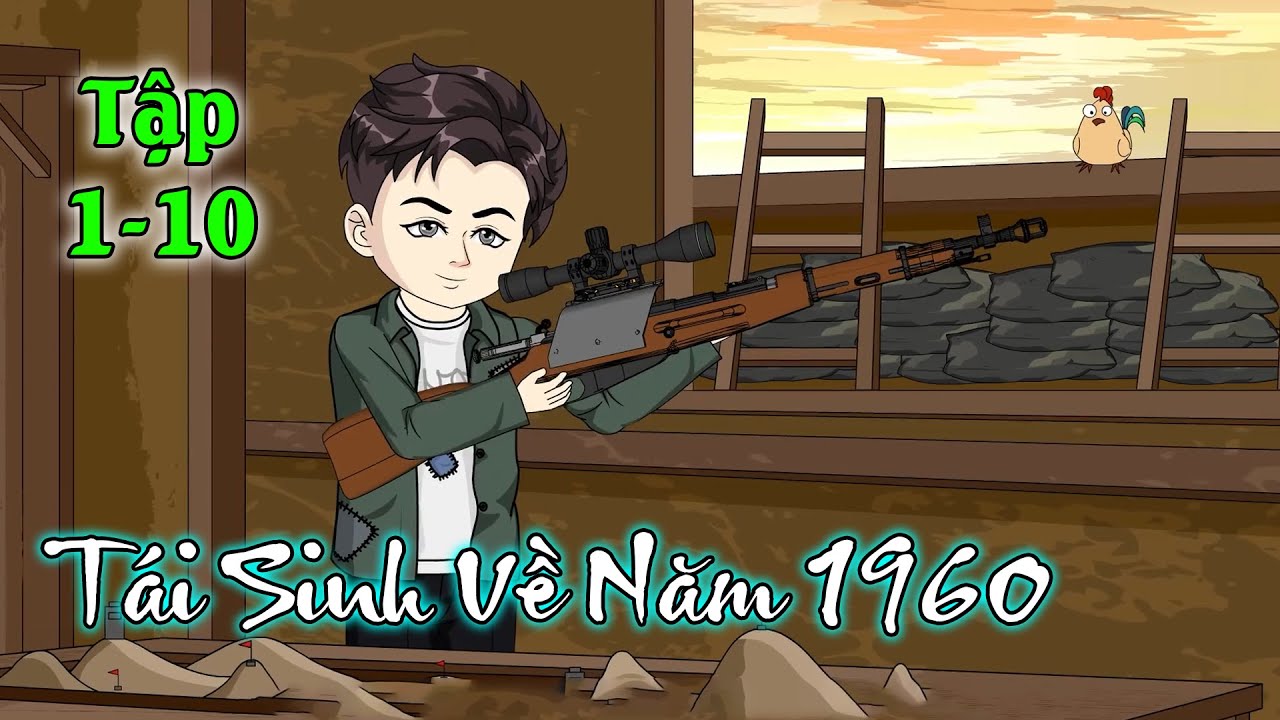 Tập 1-10 | Tái sinh về năm 1960 | Bắp Cải Trắng