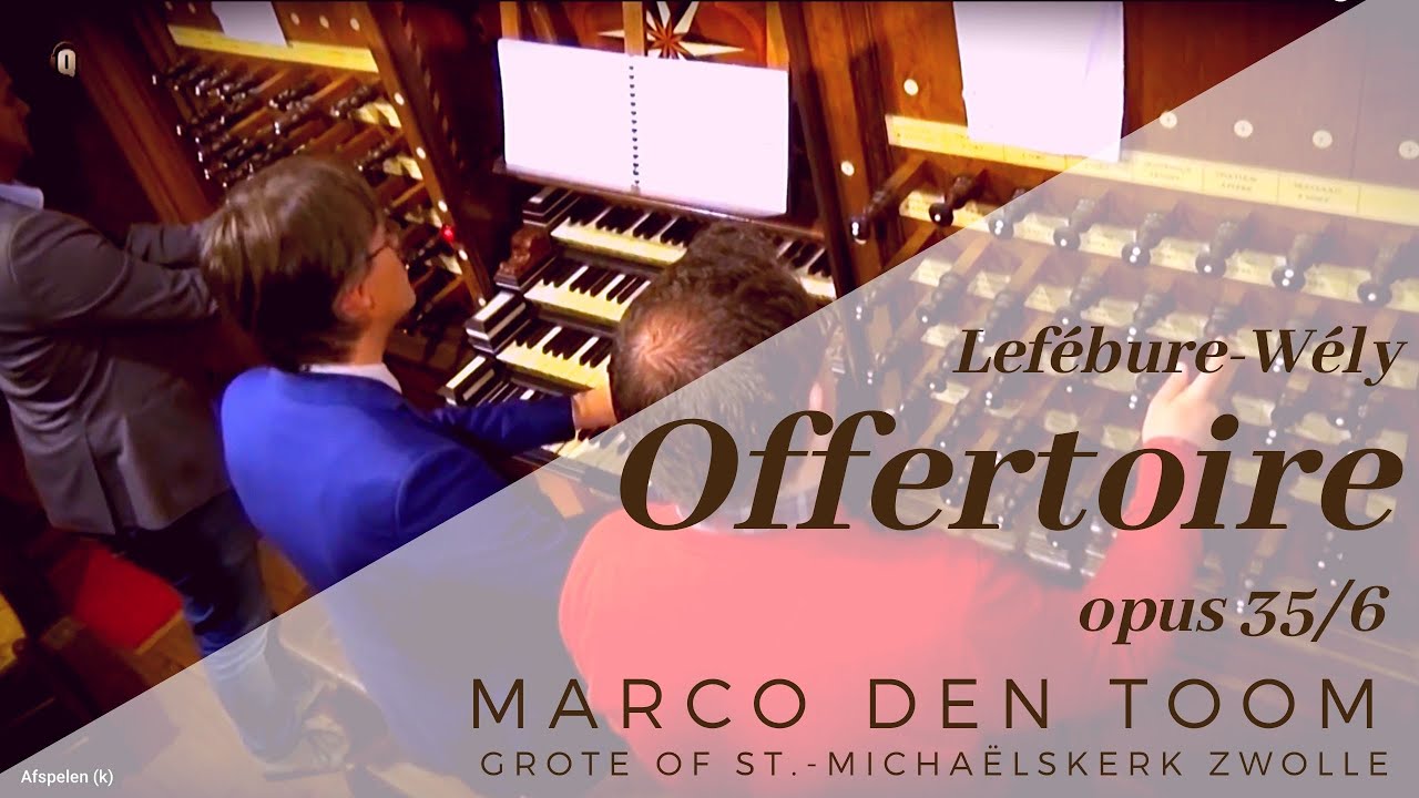 Lefébure-Wély | Offertoire op. 35/6 - MARCO DEN TOOM, Zwolle