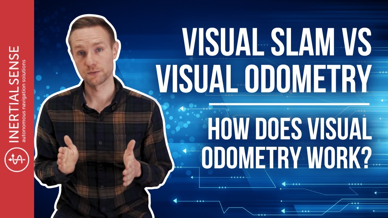 Visual Slam vs. Visual Odometry &ndash; How Does Visual Odometry Work?