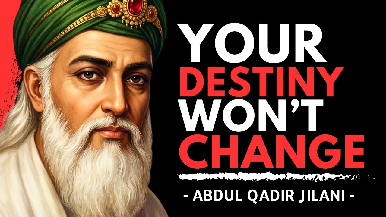 Why Your Destiny Won't Change, The Hidden Secret Abdul Qadir Jilani Revealed