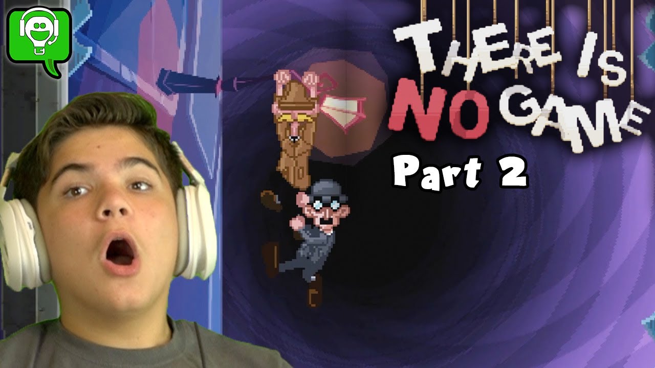 There is no game Yet there IS ONE Part 2