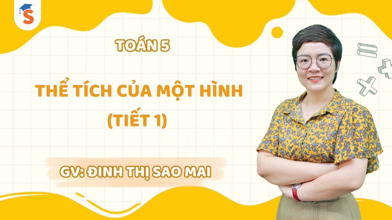 Thể tích của một hình (tiết 1) | Toán 5 KNTTVCS | Cô Đinh Thị Sao Mai