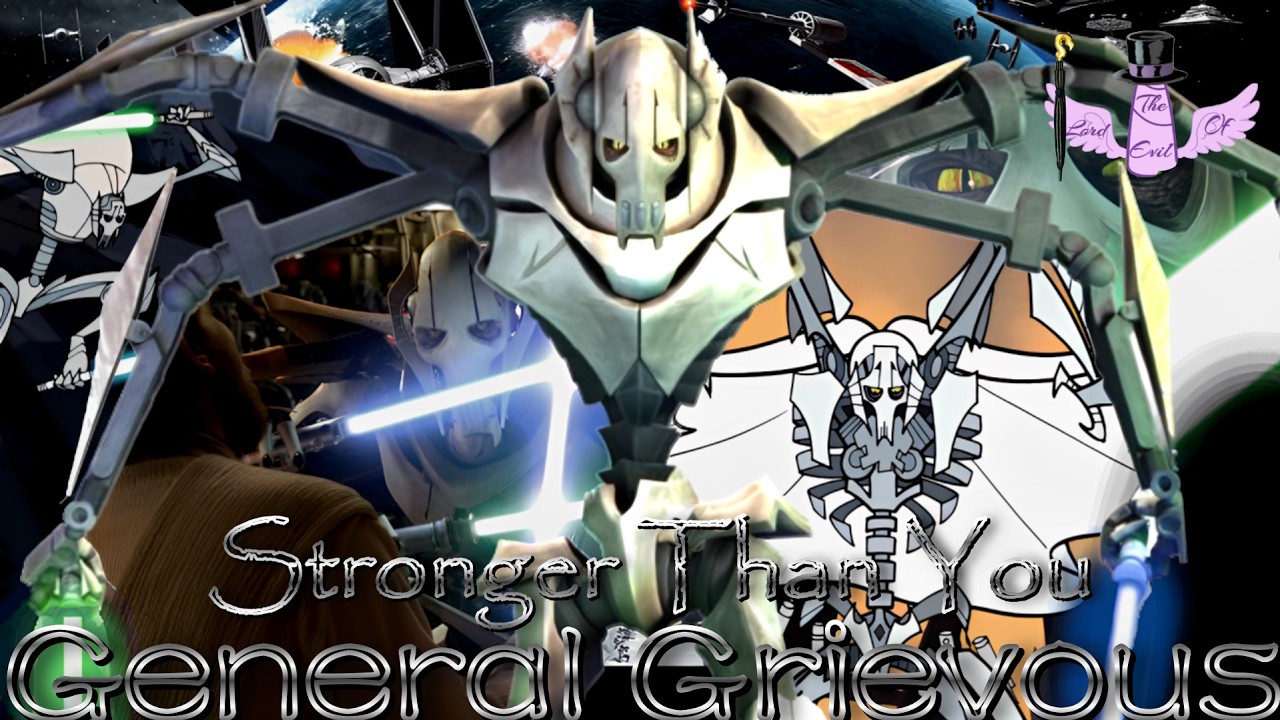 General Grievous - Stronger Than You || Tribute