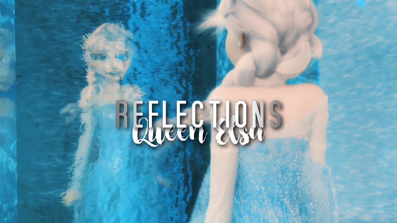 REFLECTION || Vent || Elsa
