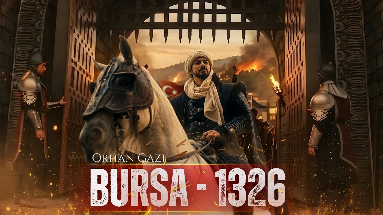 Orhan Gazi | Bursa'nın Fethi (1326) |Kuruluş Orhan