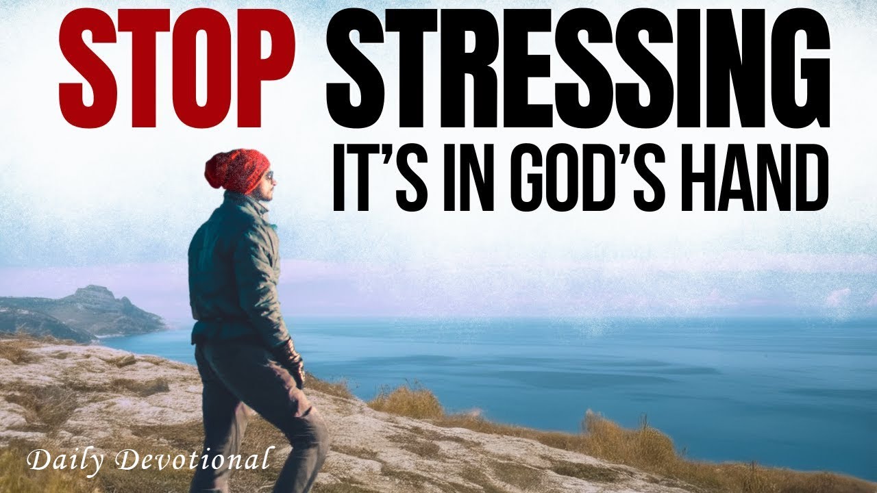 See What Happens When You STOP Stressing and Worrying: God Is Able – Daily Devotional