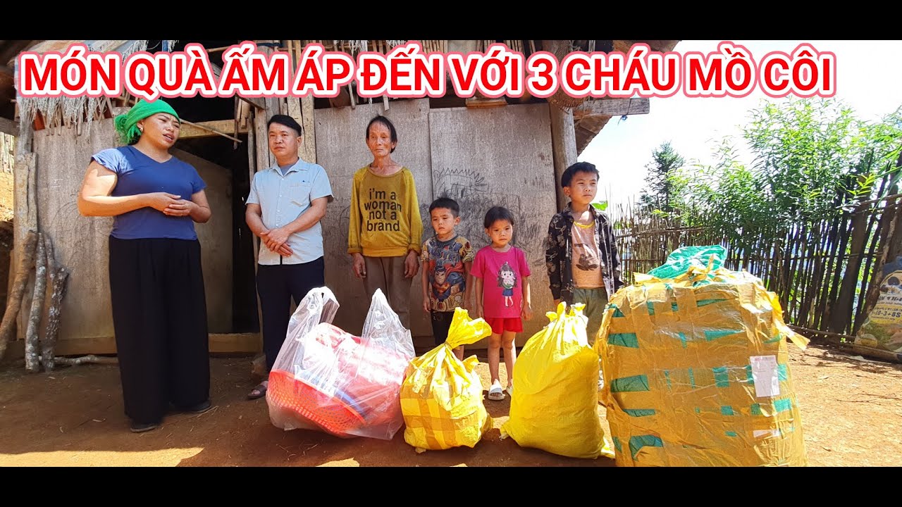 MÓN QUÀ ẤM ÁP ĐẾN VỚI 3 CHÁU MỒ CÔI