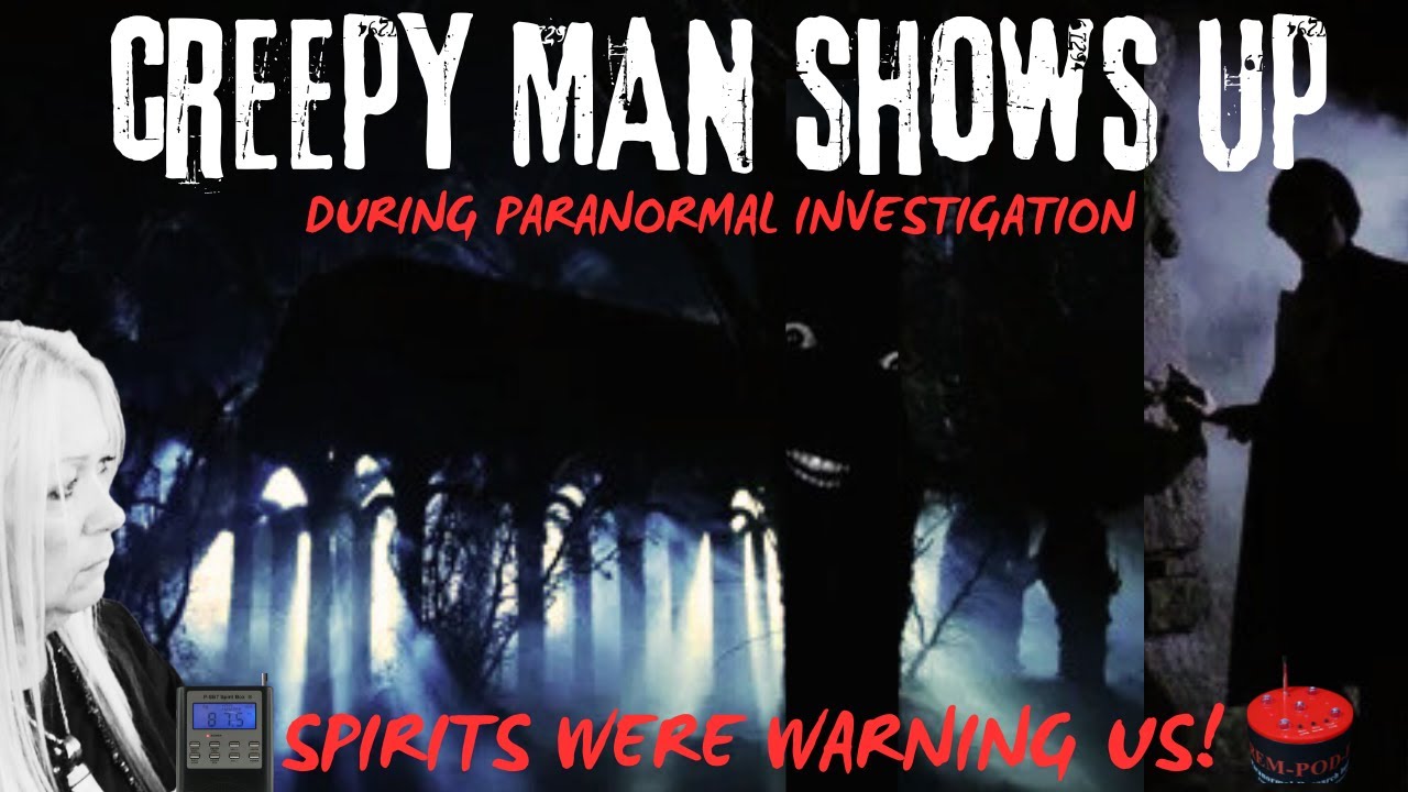 Creepy Man Shows Up During Paranormal Investigation/Spirits were warning us!  