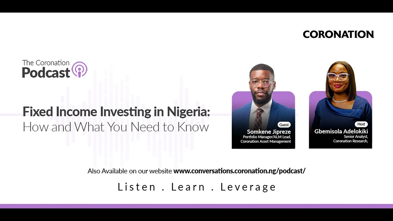 Fixed Income Investing in Nigeria: How and What You Need to Know | Coronation Conversations Podcast