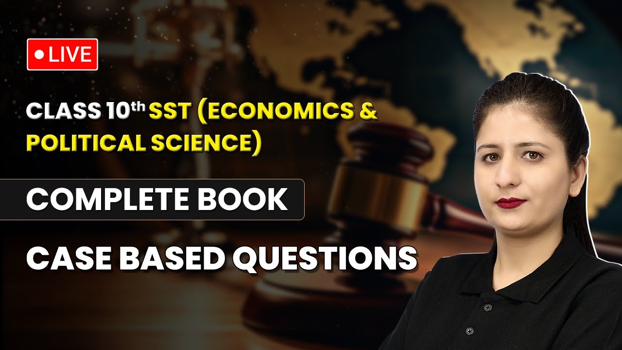 Complete Book - Case Based Questions | Class 10 Social Science (Economics & Political Science) LIVE